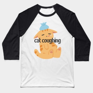 Funny and Cute Cat Coughing Baseball T-Shirt